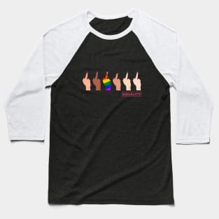 Pride for the f*ckin' Equality Baseball T-Shirt